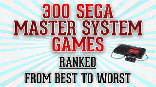 300 Sega Master System Games Ranked from Best to Worst