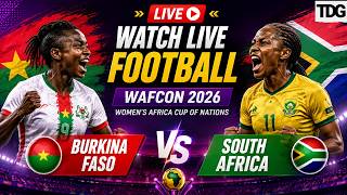 WATCH LIVE FOOTBALL | WAFCON 2026 | Burkina Faso vs South Africa | Live Score & Highlights