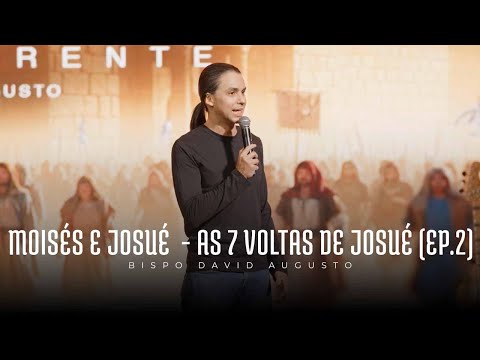 Moisés e Josué - As 7 Voltas de Josué (Ep.2) | David Augusto.
