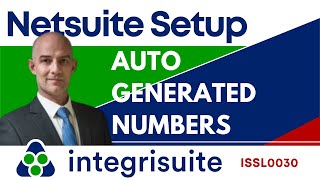 NetSuite Setup: Set Auto Generated Numbers (How & where to use)- ISSL0030
