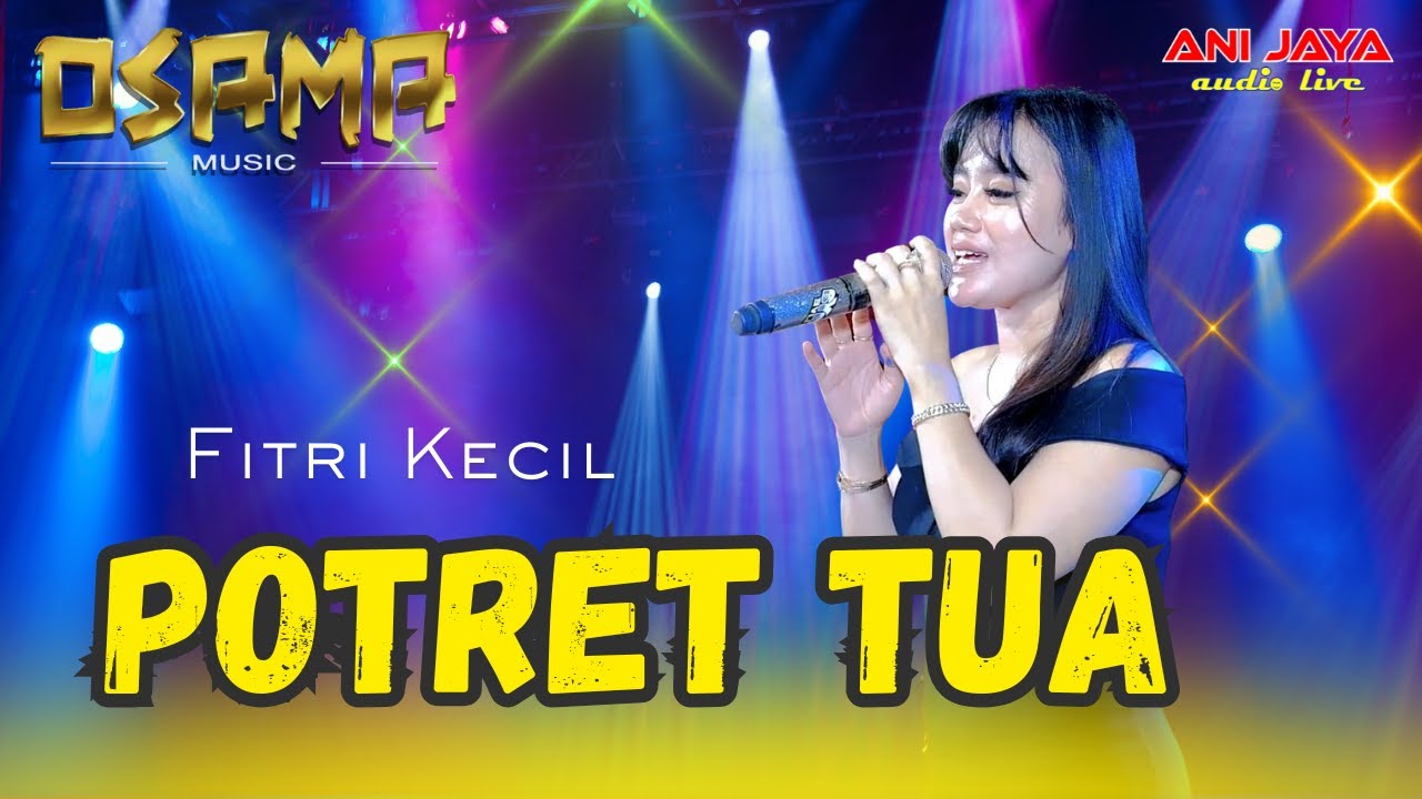 POTRET TUA - FITRI KECIL - OSAMA MUSIK - ANIJAYA AUDIO LIVE // AIRIN DIGIMEDIA