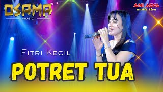 Download Lagu POTRET TUA - FITRI KECIL - OSAMA MUSIK - ANIJAYA AUDIO LIVE // AIRIN DIGIMEDIA MP3