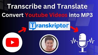 Transcribe, Translate, and Convert  Youtube Videos into (Audio) MP3