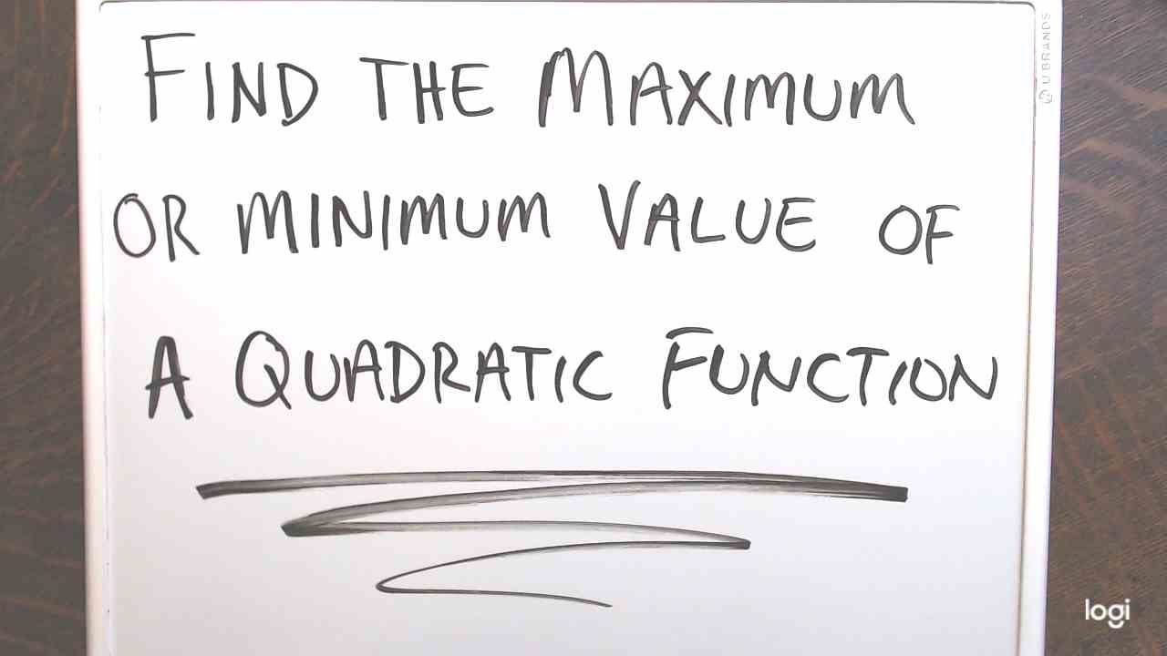 Find the Maximum or Minimum Value of a Quadratic Function - YouTube