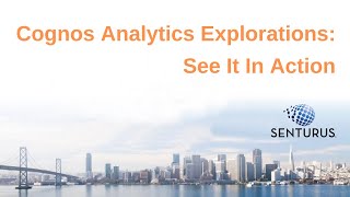 Using Cognos Analytics Explorations