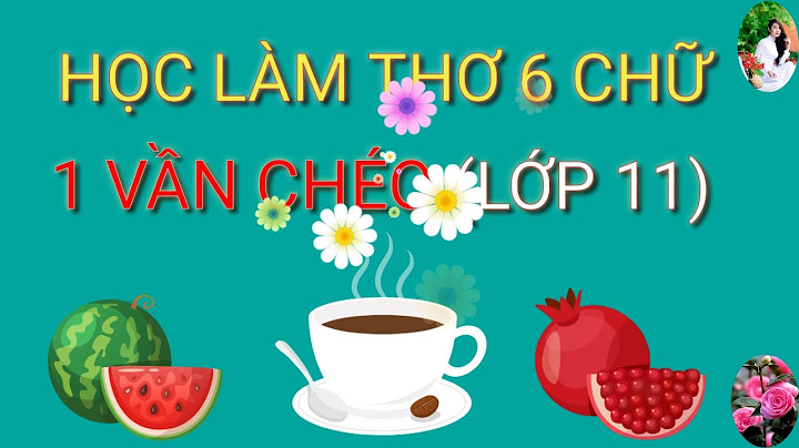 Thơ 6 chữ là thể thơ gì năm 2024