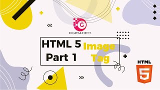 HTML5 Image Tag Part-1 || Digital Hutt || HTML5 Tutorial in Hindi/Urdu