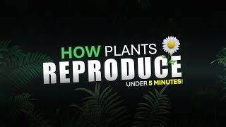 Reproduction In Plants Under 5 Minutes Ft. Naveen Kumawat