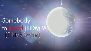 Tiktok Song 2020 (Somebody to loved )[KOMPA]