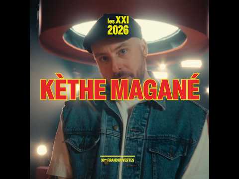 Les 21. Kèthe Magané | Francouvertes 2026