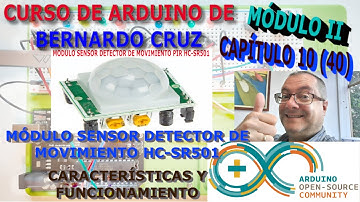 Curso de Arduino - Capitulo 40 - Detector de movimiento HC-SR501 (sensor PIR). Funcionamiento