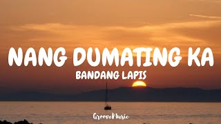 Bandang Lapis - Nang Dumating Ka (Lyrics) chords