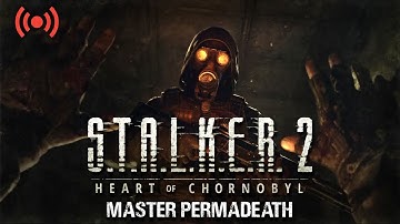 S.T.A.L.K.E.R. 2 MASTER DIFFICULTY PERMADEATH PLAYTHROUGH PART 4