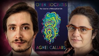 #1129 Agnes Callard - Open Socrates: The Case for a Philosophical Life