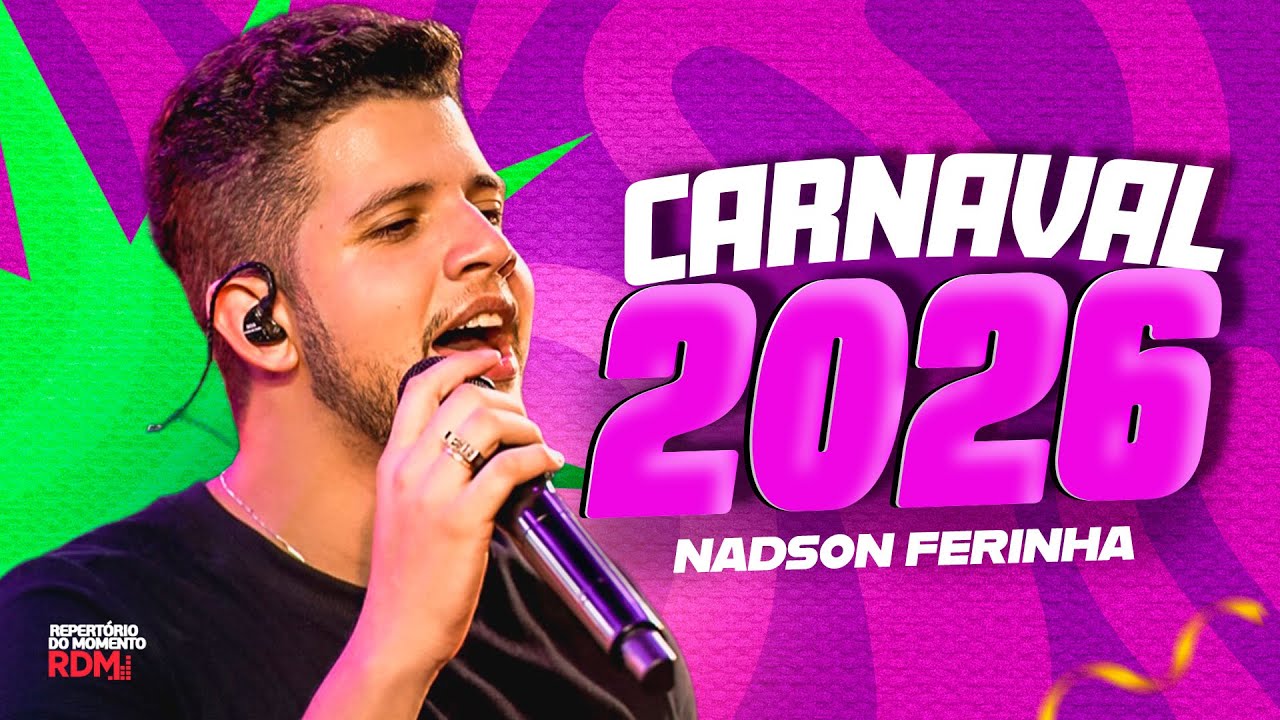NADSON FERINHA 2026 | REPERTÓRIO NOVO | FEVEREIRO 2026 | CARNAVAL 2026