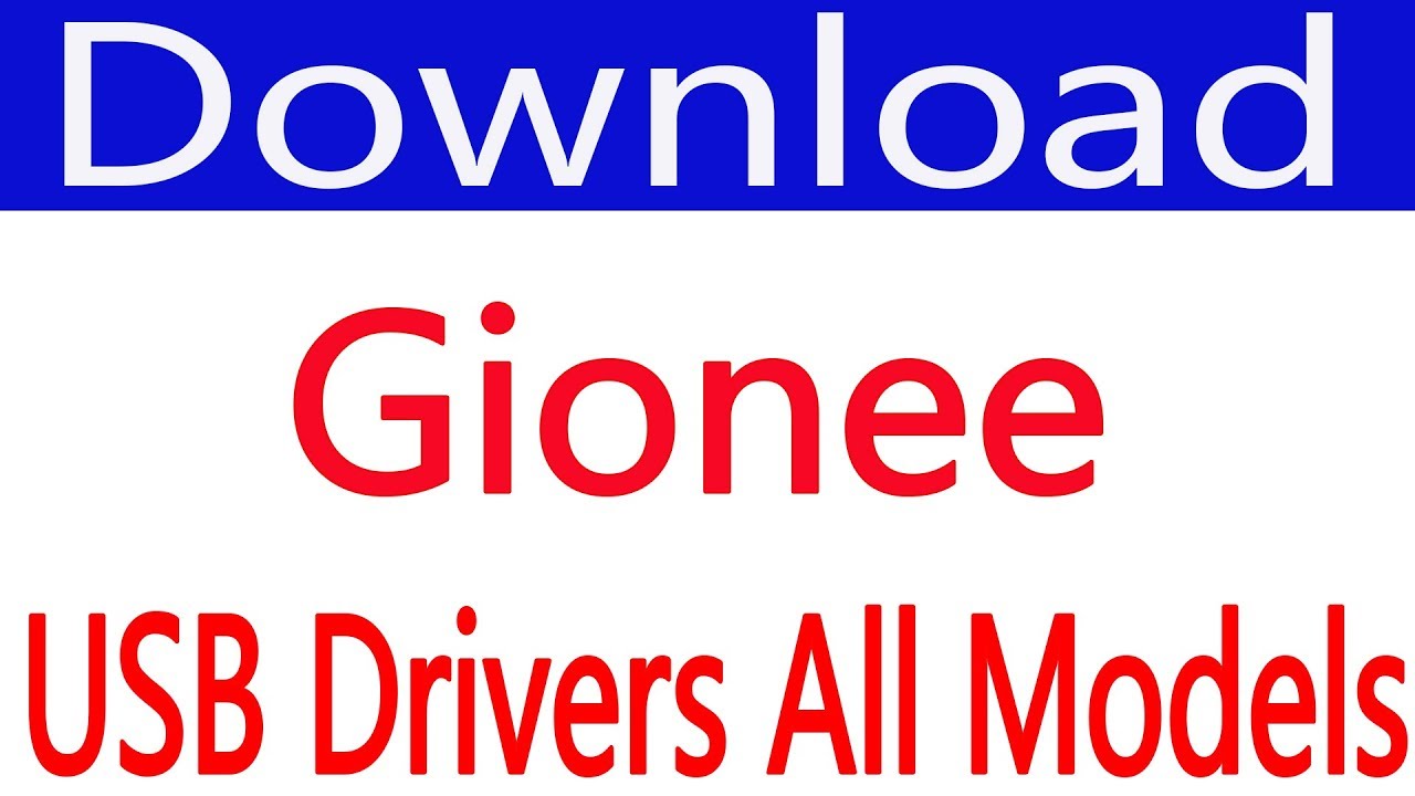 How To Free Download Gionee USB Drivers (all Models)