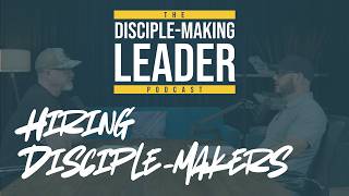 Hiring Disciple-Makers | Building a Staff That Multiplies