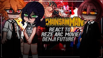 Chainsaw Man React to Reze Arc Movie / Denji Future || Chainsaw Man || Gacha React [ENG/RU]