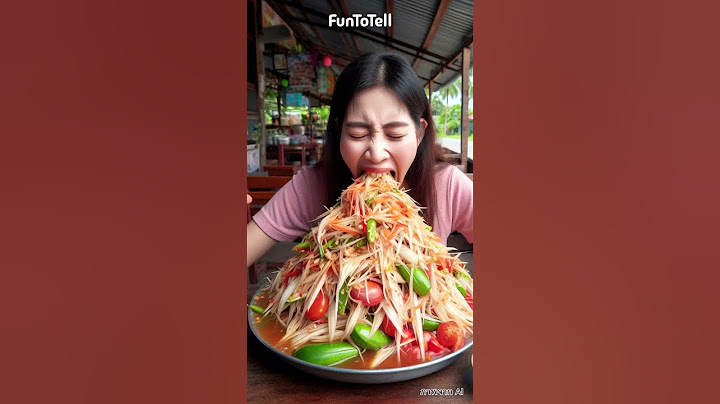 วิธีกินส้มตำที่ถูกต้อง #FunToTell