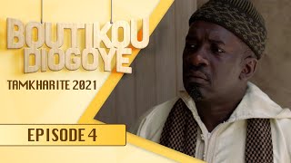 Boutikou Diogoye - Tamkharite 2021 - Episode 4
