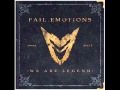 Fail Emotions - We Are Legend ( Single 2011 )