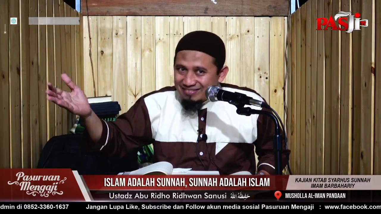 ISLAM ADALAH SUNNAH, SUNNAH ADALAH ISLAM | Ustadz Abu Ridho Rindwan ...