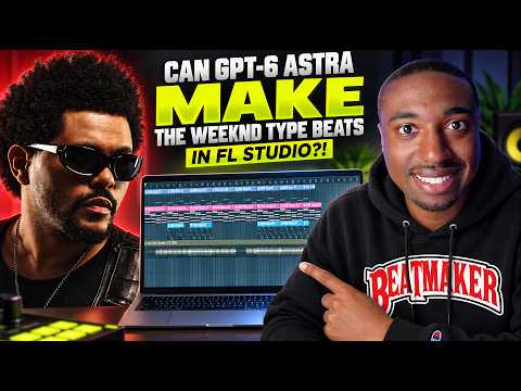 Can GPT-6 Astra Make The Weeknd Type Beats in FL STUDIO?!
