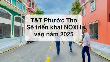 T&T Phước Thọ [T&T Tam Đa] sẽ triển khai xây dựng 363 căn NOXH vào năm 2025