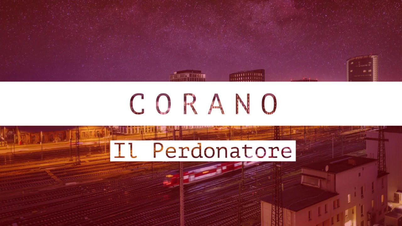 Corano | Capitolo 40 |  Il Perdonatore