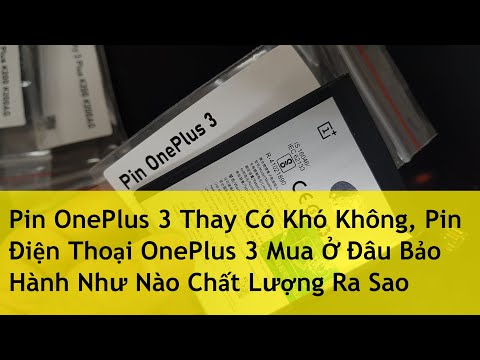 Video: Pin OnePlus 3 dùng được bao lâu?