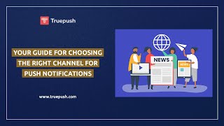 Your Guide For Choosing The Right Channel For Push Notifications