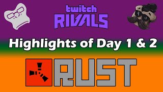 Rust Twitch Rivals Highlights of DAY 1 &amp; 2