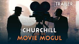 Churchill and the Movie Mogul - Official Trailer