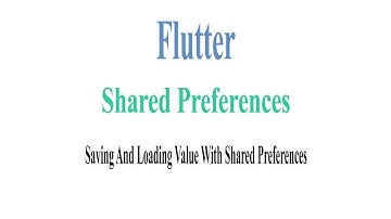 Shared Preferences | Flutter ( Saving and Loading value )