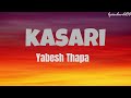 Yabesh Thapa - Kasari { lyrical video}