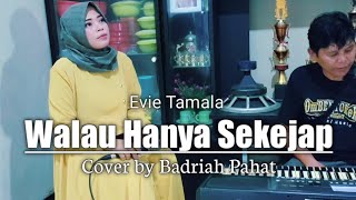 Evie Tamala - Walau Hanya Sekejap| Cover by Badriah