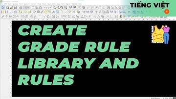 Tiếng Việt - Create Grade Rule Library & Sizes | TUKAdesign Video Help | CAD Pattern Making Software