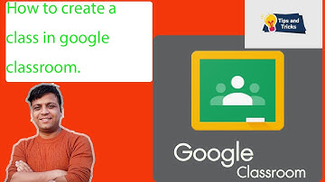 How to create a class in google classroom, easy tips and tricks.