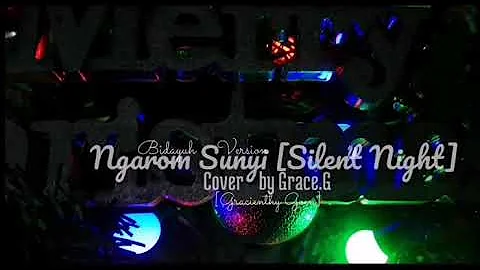 Ngarom Sunyi (Silent Night Bidayuh version) on Christmas Eve 2020 by Gracienty Goen