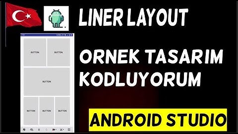 Android LİNEAR LAYOUT ÖRNEK ALIŞTIRMA 3 ANDROID STUDIO PROGRAMLAMA EĞİTİM SERİSİ