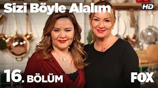 Sizi Böyle Alalım 16. Bölüm - Zeyno Günenç