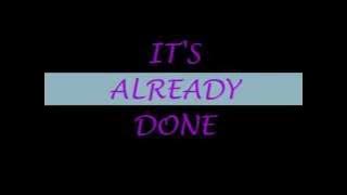 Already Done- Lyrics Ryan Mark & Kevin Downswell