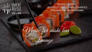 Music for sushi bar – Lounge