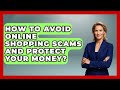 How To Avoid Online Shopping Scams And Protect Your Money? - Gen Z Unfiltered