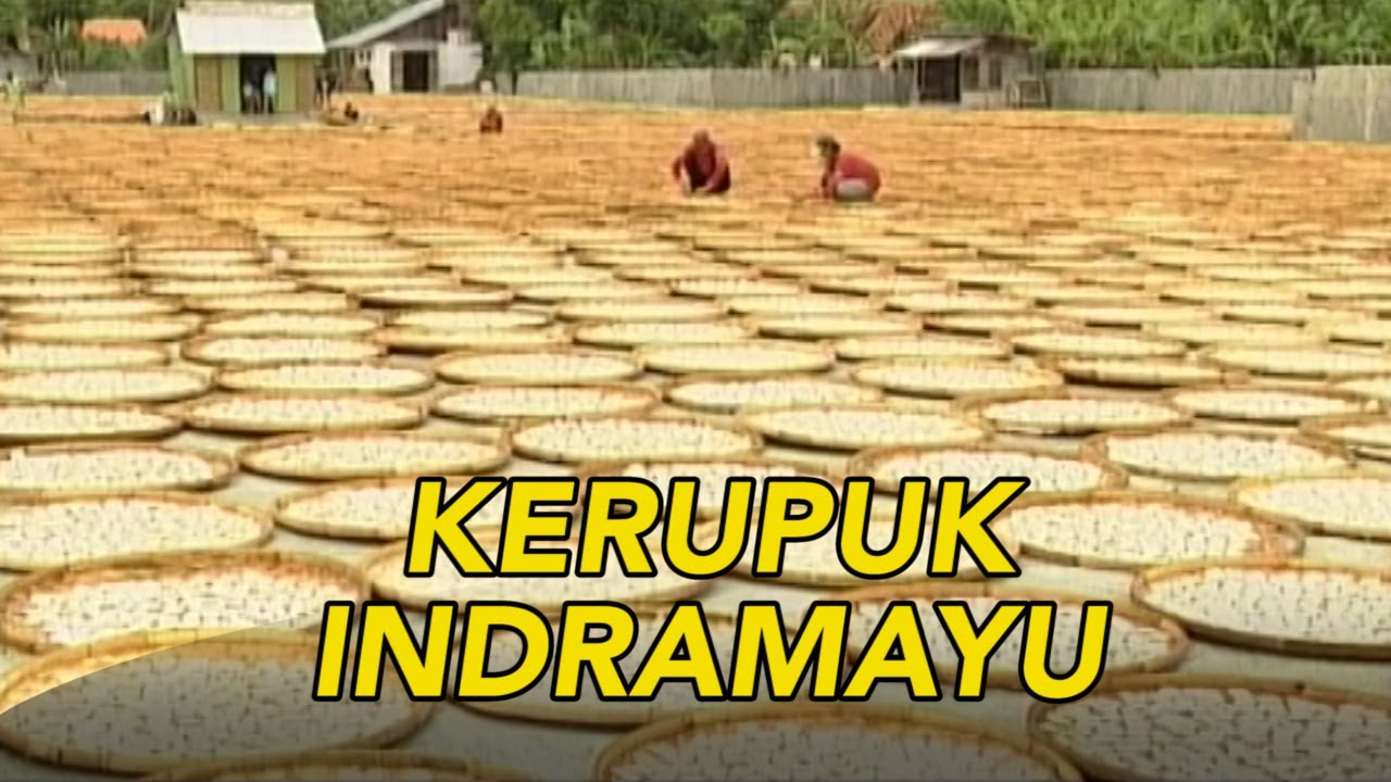Proses Pembuatan Kerupuk Khas Indramayu | JELAJAH