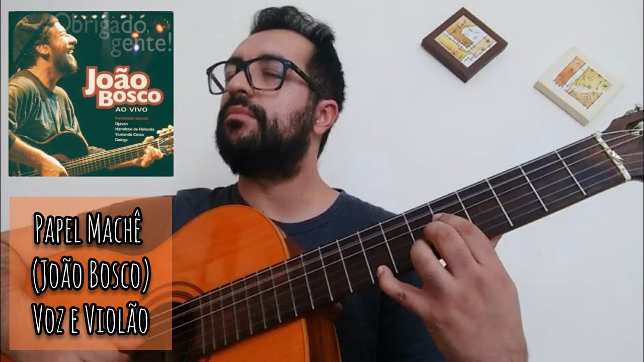 Papel Machê (João Bosco) - Voz e Violão - com os mesmos acordes (voicings) do mestre Bosco