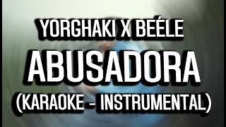 Yorghaki x Beéle - abusadOra (tambores) (KARAOKE - INSTRUMENTAL)