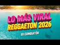 LO MÁS VIRAL REGGAETON 2026 🔥 DJ CUMBIATÓN | Mix Explosivo DJ CUMBIATÓN