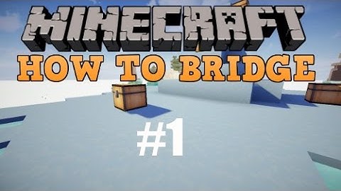 HOW TO BRIDGE! #1: Introduction (Mineplex Bridges Guide)