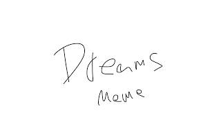 Dreams - Unfinished Meme @Dragonivy